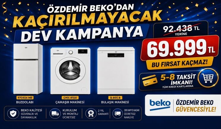 ÖZDEMİR BEKO’DAN KAÇIRILMAYACAK DEV KAMPANYA