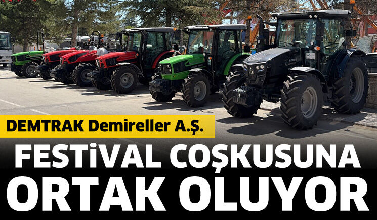 DEMTRAK Demireller A.Ş. festival coşkusuna ortak oluyor