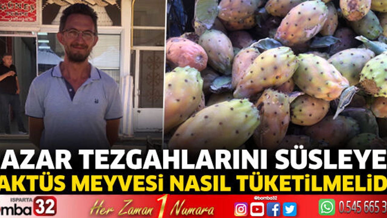 Kakts meyvesi pazar tezgahlarnda - Bomba 32 - ISPARTA HABER, Isparta  Haberleri, Isparta Son Dakika