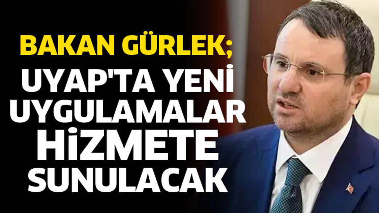UYAP yenilikleriyle yargı hizmetleri dijitalde güçlendi