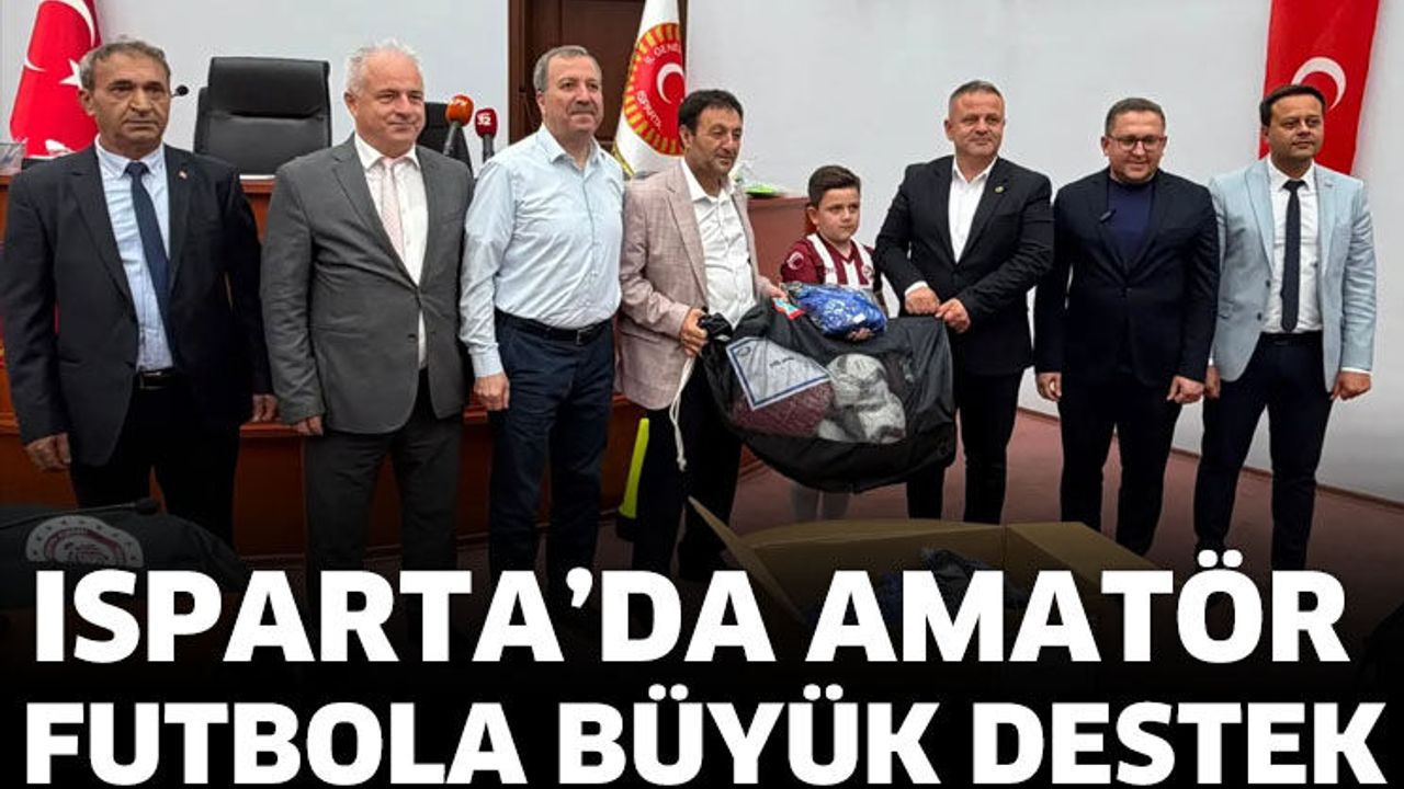 Isparta’da amatör futbola büyük destek