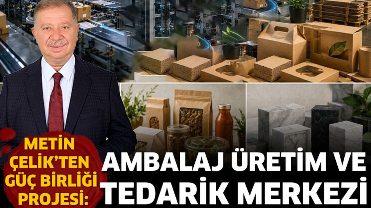 Metin çelik’ten Güç Birliği Projesi: Ambalaj üretim Ve Tedarik Merkezi