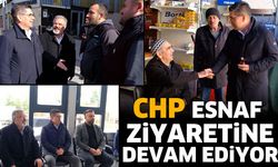 CHP Esnaf Ziyaretine Devam Ediyor