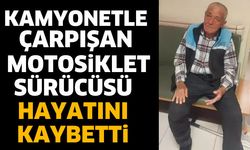 Kamyonetle çarpışan motosiklet sürücüsü öldü