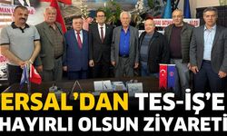 Ersal’dan TES-İŞ’e Hayırlı olsun ziyareti