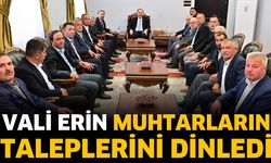 Vali Erin Muhtarların Taleplerini Dinledi