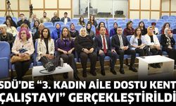SDÜ’de “3. Kadın Aile Dostu Kent Çalıştayı” Gerçekleştirildi