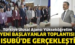 Yeni Başlayanlar Toplantısı ISUBÜ'de Gerçekleşti