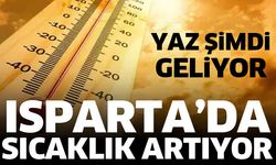 Isparta’da hava sıcaklıkları artacak