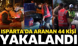 Isparta'da aranan 44 şahıs yakalandı
