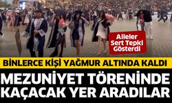 Mezuniyette skandal! Binlerce kişi yağmur altında kaldı