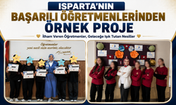 ISPARTA'NIN BAŞARILI ÖĞRETMENLERİNDEN ÖRNEK PROJE