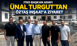 ITSO BAŞKAN ADAYI ÜNAL TURGUT’TAN ÖZTAŞ İNŞAAT’A ZİYARET