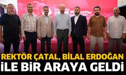 ISUBÜ Rektörü Çatal, Bilal Erdoğan ile bir araya geldi