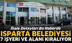 Isparta Belediyesi 7 işyeri Ve alanı kiralıyor