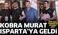 Kobra Murat Isparta’ya geldi! İpek Halı Yıkama’yı ziyaret etti