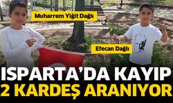 Isparta’da kayıp çocuklar aranıyor