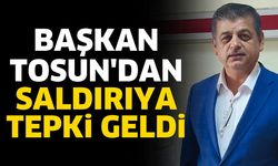 Başkan Tosun'dan saldırıya tepki geldi