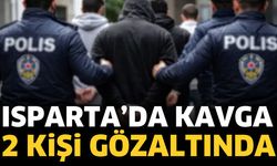 Isparta'da kavgada 2 kişi gözaltına alındı