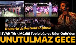 Uluborlu’da Festival Coşkusu! Unutulmaz gece