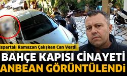 Bahçe kapısı cinayeti anbean görüntülendi