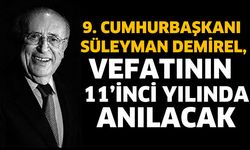 Demirel, Vefatının 11’inci Yılında Anılacak
