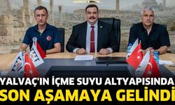 Yalvaç'ın İçme Suyu Altyapısında Son Aşamaya Gelindi