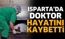 Isparta’da Doktor Hayatını Kaybetti