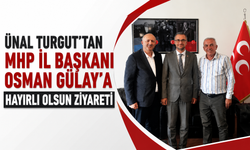ÜNAL TURGUT’TAN MHP İL BAŞKANI OSMAN GÜLAY’A HAYIRLI OLSUN ZİYARETİ