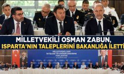 MİLLETVEKİLİ OSMAN ZABUN, ISPARTA’NIN TALEPLERİNİ BAKANLIĞA İLETTİ