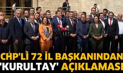 CHP'li 72 il başkanından 'kurultay' açıklaması