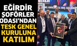 Eğirdir Şoförler Odası’ndan TESK Genel Kuruluna Katılım