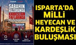 Isparta'da Milli Heyecan ve Kardeşlik Buluşması