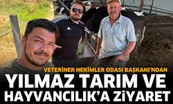 Veteriner Hekimler Odası Başkanı’ndan Yılmaz Tarım ve Hayvancılık’a Ziyaret