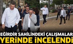 Eğirdir Sahilindeki Çalışmalar Yerinde İncelendi