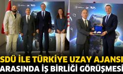 SDÜ ile Türkiye Uzay Ajansı Arasında İş Birliği Görüşmesi
