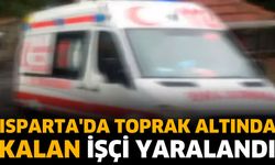 Isparta'da toprak altında kalan işçi yaralandı