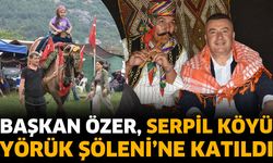 Başkan Özer, Serpil Köyü Yörük Şöleni’ne Katıldı
