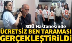 SDÜ Hastanesinde Ücretsiz Ben Taraması Gerçekleştirildi