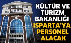 Kültür ve Turizm Bakanlığı Isparta’ya Personel Alacak