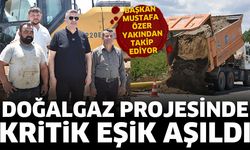 Doğalgaz projesinde kritik eşik aşıldı