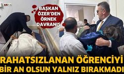Rahatsızlanan Öğrenciyi Bir An Olsun Yalnız Bırakmadı