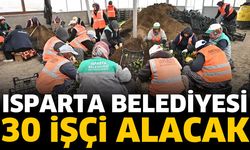 Isparta Belediyesi 30 işçi alacak