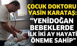 "Yenidoğan Bebeklerde İlk İki Ay Hayati Öneme Sahip"