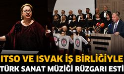 ITSO ve ISVAK İş Birliğiyle Türk Sanat Müziği Rüzgarı Esti