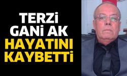 Terzi Gani Ak Hayatını kaybetti
