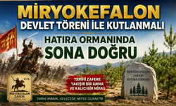 MİRYOKEFALON devlet töreni ile kutlanmalı  HATIRA ORMANINDA SONA DOĞRU