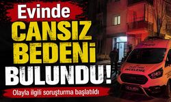 Evinde cansız bedeni bulundu