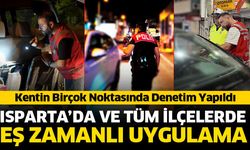Isparta'da Eş Zamanlı "Huzur Güven" Uygulaması Gerçekleştirildi
