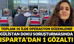 Gülistan Doku soruşturmasında Isparta'dan 1 gözaltı